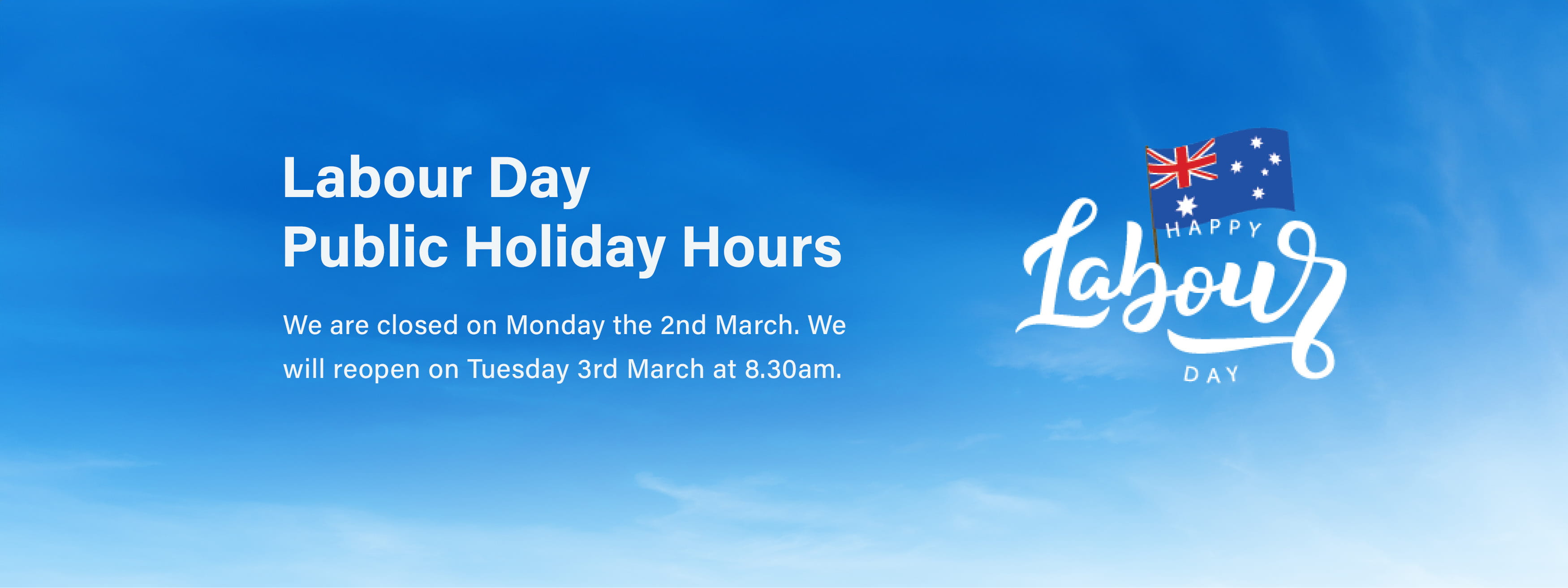 Closed for Labour Day 2 March